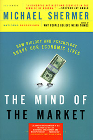 The Mind of the Market by Michael Shermer